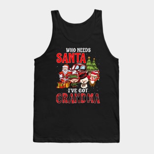 Who Needs Santa Ive Got Grandma Funny Matching Family Christmas Gift Tank Top